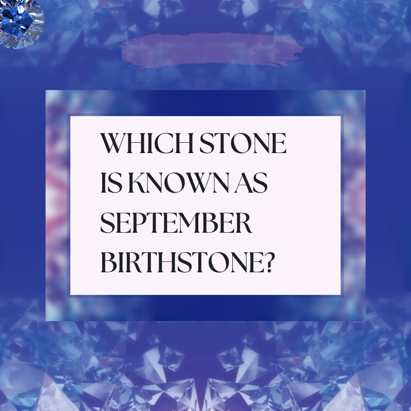 Which Stone Is Known As September Birthstone?