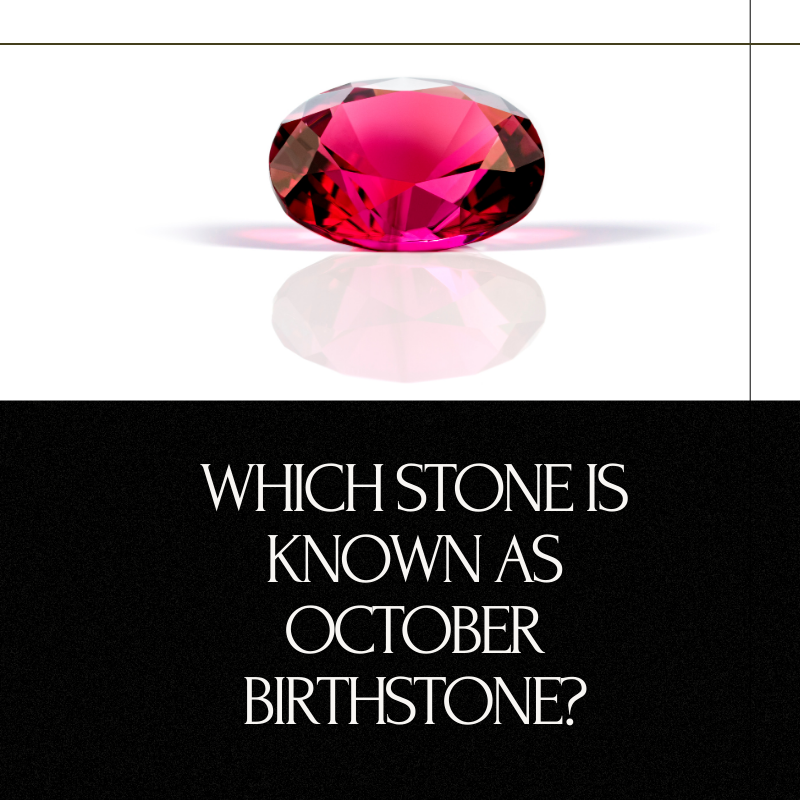 Which Stone Is Known As October Birthstone?