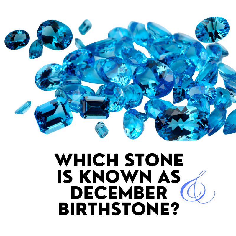 Which Stone Is Known As December Birthstone?