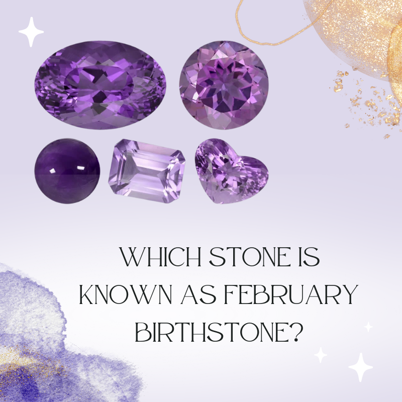 Which Stone Is Known As February Birthstone?